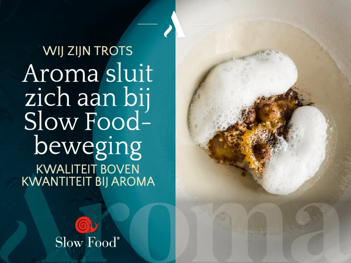 Aroma omarmt slow food-filosofie.